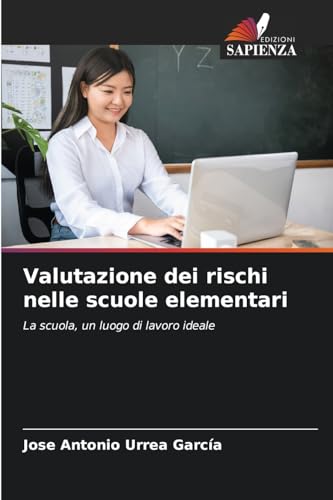 Valutazione dei rischi nelle scuole elementari: La scuola, un luogo di lavoro ideale