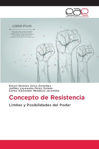Concepto de Resistencia: Límites y Posibilidades del Poder Concepto de Resistencia: Límites y Posibilidades del Poder von Editorial Académica Española
