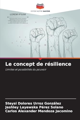 Le concept de résilience: Limites et possibilités du pouvoir von Editions Notre Savoir