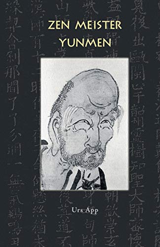 Zen Meister Yunmen: Leben und Lehre des letzten Giganten der Zen-Klassik (Buddhism) von Universitymedia
