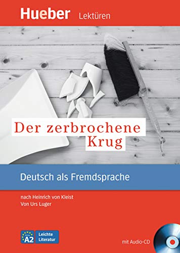 Der zerbrochene Krug: nach Heinrich von Kleist.Deutsch als Fremdsprache / Leseheft mit Audio-CD (Leichte Literatur) von Hueber