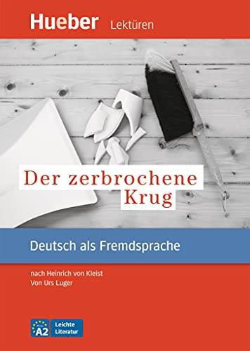 Der zerbrochene Krug: nach Heinrich von Kleist.Deutsch als Fremdsprache / Leseheft (Leichte Literatur) von Hueber