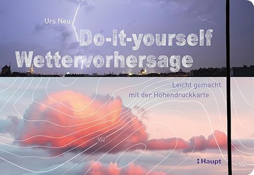 Do-it-yourself Wettervorhersage: Leicht gemacht mit der Höhendruckkarte