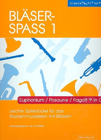 Bläser-Spass 1 Euphonium / Posaune / Fagott in C