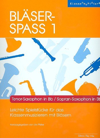 Bläser-Spass 1 Tenor-Saxophon in Bb / Sopran-Saxophon in Bb