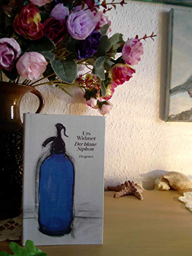 Der blaue Siphon: Ausgezeichnet mit dem Preis der SWR-Bestenliste 1992 (diogenes deluxe) Der blaue Siphon: Ausgezeichnet mit dem Preis der SWR-Bestenliste 1992 (diogenes deluxe)