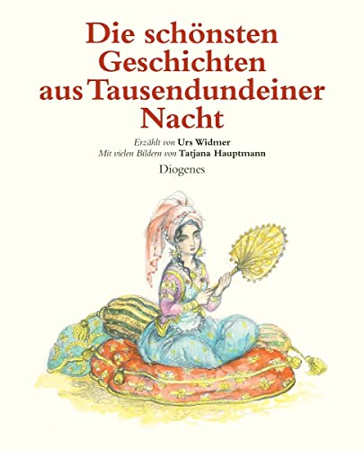 Die schönsten Geschichten aus Tausendundeiner Nacht: Erzählt von Urs Widmer
