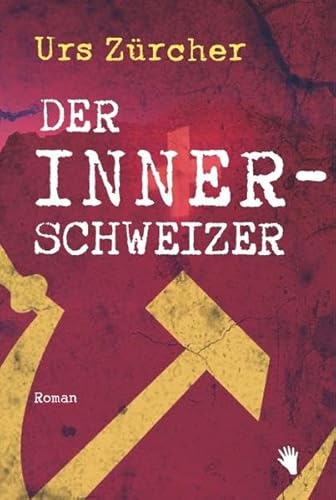 Der Innerschweizer: Roman