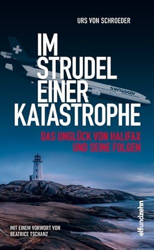 Im Strudel einer Katastrophe: Das Unglück von Halifax und seine Folgen von elfundzehn Verlag