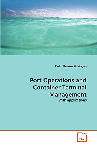 Port Operations and Container Terminal Management: with applications von VDM Verlag