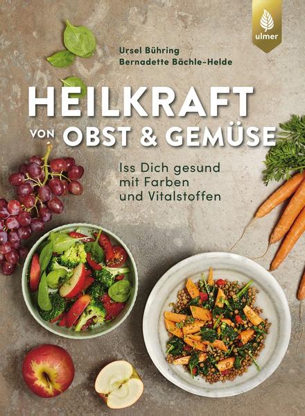 Heilkraft von Obst und Gemüse von Ulmer Eugen Verlag
