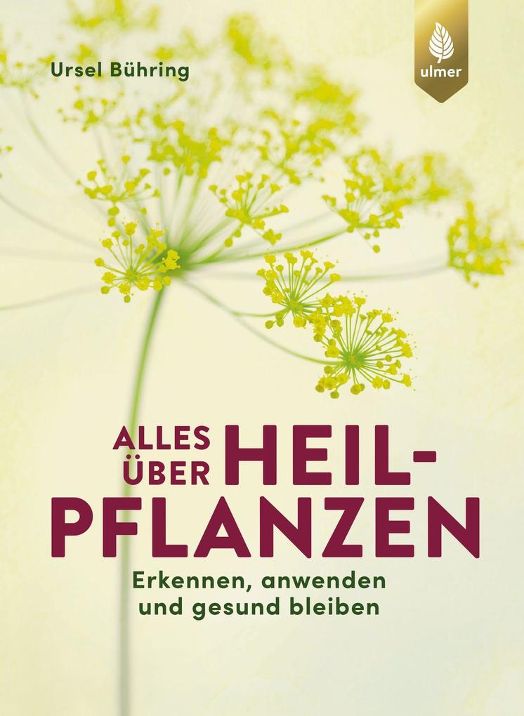 Alles über Heilpflanzen von Ulmer Eugen Verlag