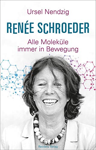 Renée Schroeder: Alle Moleküle in Bewegung: Alle Moleküle immer in Bewegung von RESIDENZ