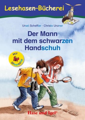 Der Mann mit dem schwarzen Handschuh / Silbenhilfe: Schulausgabe (Lesen lernen mit der Silbenhilfe)