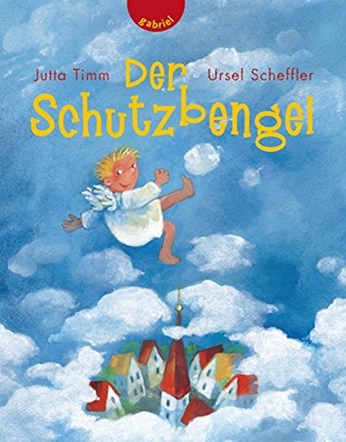 Der Schutzbengel Der Schutzbengel von Gabriel in der Thienemann-Esslinger Verlag GmbH