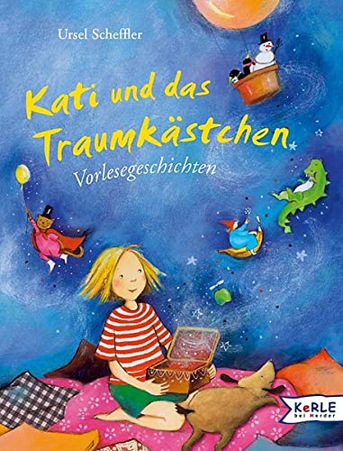 Kati und das Traumkästchen: Geschichten zum Vorlesen