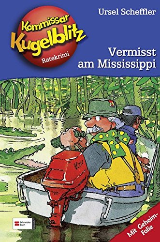 Kommissar Kugelblitz, Band 22: Vermisst am Mississippi von Egmont Schneiderbuch