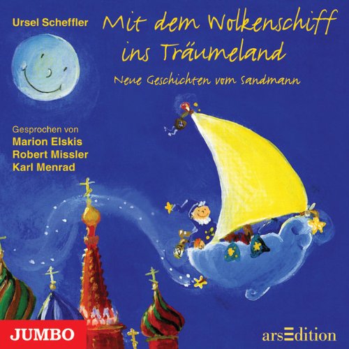 Mit dem Wolkenschiff ins Träumeland: Neue Geschichten vom Sandmann Mit dem Wolkenschiff ins Träumeland: Neue Geschichten vom Sandmann
