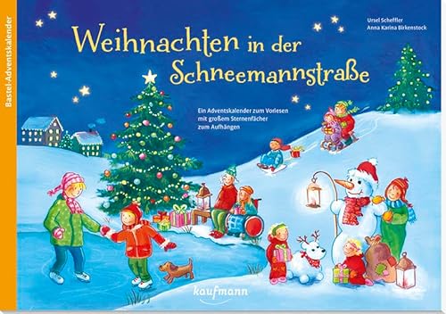 Weihnachten in der Schneemannstraße. Ein Adventskalender zum Vorlesen mit großem Sternenfächer zum Aufhängen (Adventskalender mit Geschichten für Kinder: Ein Buch zum Vorlesen und Basteln)