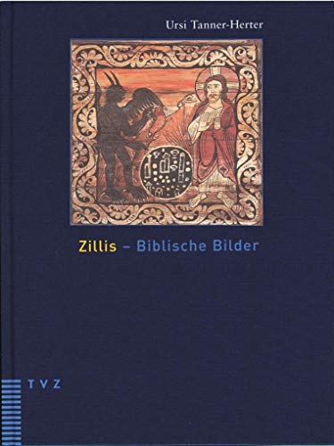 Zillis - Biblische Bilder: Die romantische Bilderdecke der Kirche St. Martin in Zillis von Theologischer Verlag Ag