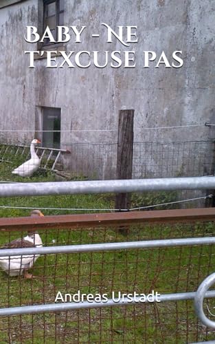 Baby - Ne t'excuse pas Baby - Ne t'excuse pas von Independently published