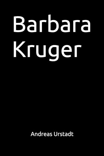 Barbara Kruger Barbara Kruger von Independently published