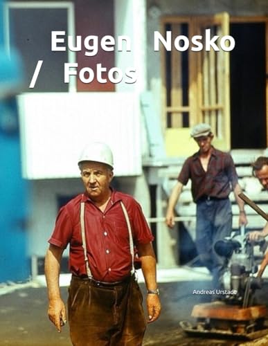 Eugen Nosko / Fotos Eugen Nosko / Fotos von Independently published