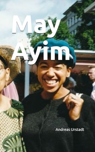 May Ayim: why May Ayim: why von Independently published