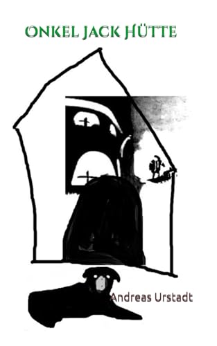 Onkel Jack Hütte Onkel Jack Hütte von Independently published