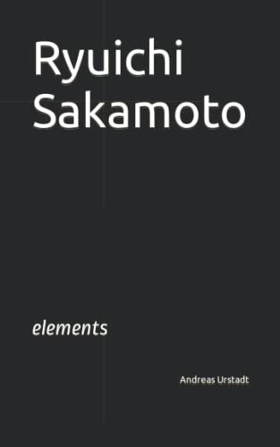Ryuichi Sakamoto: elements Ryuichi Sakamoto: elements