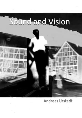 Sound and Vision Sound and Vision von Independently published