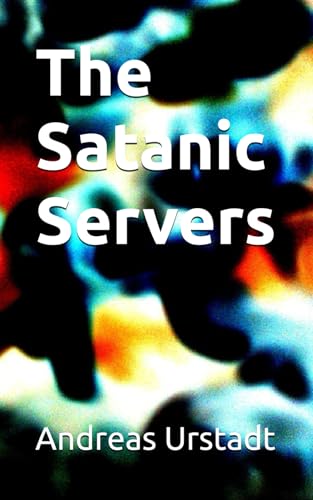 The Satanic Servers The Satanic Servers von Independently published