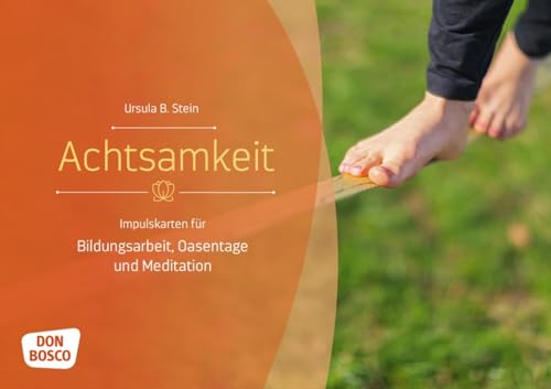 Achtsamkeit: Impulskarten für Bildungsarbeit, Oasentage und Meditation (Themenkarten für Erwachsenenbildung und Seelsorge)
