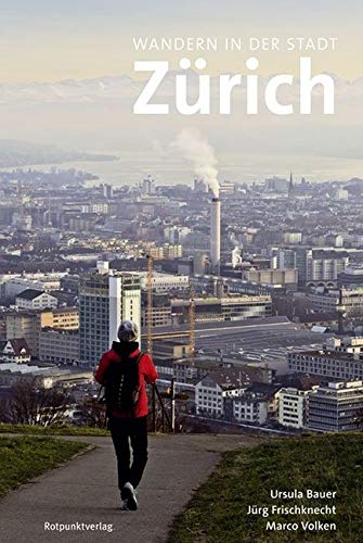 Wandern in der Stadt Zürich: Mit Stadtplänen und Serviceteil (Lesewanderbuch)