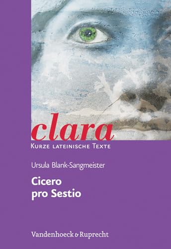 Cicero, pro Sestio: clara. Kurze lateinische Texte von Vandenhoeck and Ruprecht