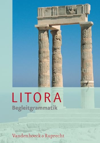 Litora Begleitgrammatik - Lehrgang für den spät beginnenden Lateinunterricht von Vandenhoeck + Ruprecht