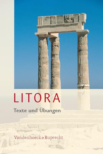 Litora Texte und Übungen inkl. Litora Lernvokabeln - Lehrgang für den spät beginnenden Lateinunterricht von Vandenhoeck + Ruprecht