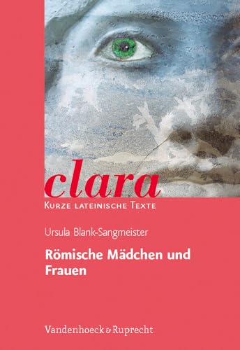 Römische Mädchen und Frauen. (Lernmaterialien): clara. Kurze lateinische Texte