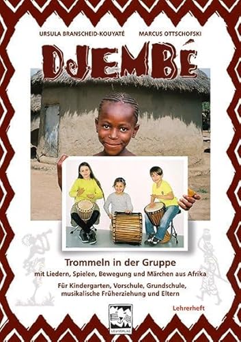 Djembé Trommeln in der Gruppe - Lehrerheft: Mit Liedern, Spielen, Bewegung und Märchen aus Afrika. Für Kindergarten, Vorschule, Grundschule, musikalische Früherziehung und Eltern. Mit CD von Leu Verlag