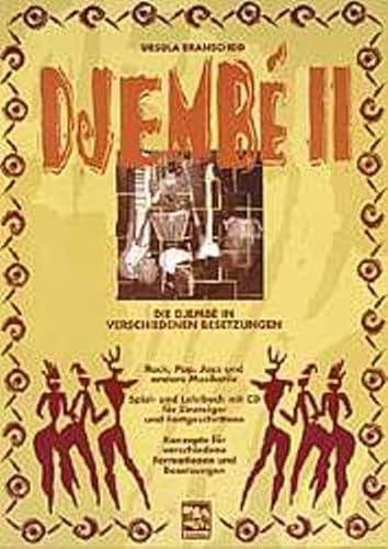 Djembe II: Die Djembe in verschiedenen Besetzungen, Afro, Rock, Pop, Jazz u.a. Djembe Spiel- und Lehrbuch mit CD f. Einsteiger und Fortgeschrittene