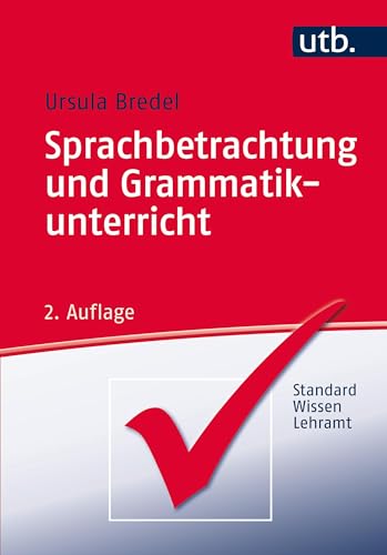Sprachbetrachtung und Grammatikunterricht (StandardWissen Lehramt) von UTB GmbH