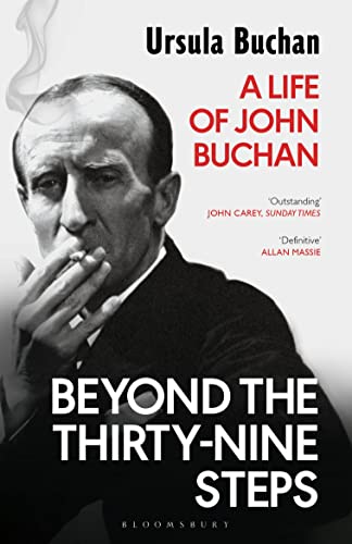 Beyond the Thirty-Nine Steps: A Life of John Buchan von Bloomsbury