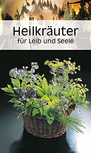 KOMPASS Küchenschätze Heilkräuter für Leib und Seele: Die bewährtesten Heilkräuter, ihre Standorte, Anwendung und Rezepte