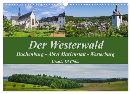 Der Westerwald (Wandkalender 2025 DIN A3 quer), CALVENDO Monatskalender: Impressionen aus Hachenburg, der Abtei Marienstatt und Westerburg von CALVENDO