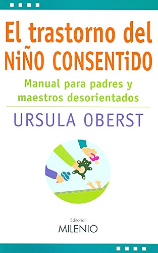 El trastorno del niño consentido : manual para padres y maestros desorientados (Estilos, Band 8) von Milenio Publicaciones S.L.