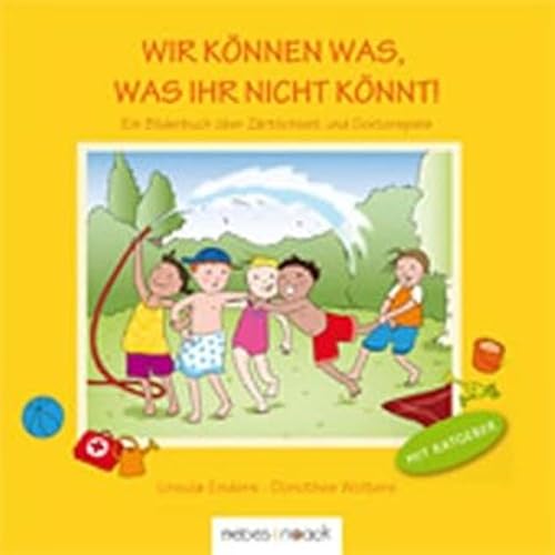 Wir können was, was ihr nicht könnt: Ein Bilderbuch über Zärtlichkeit und Doktorspiele von Mebes + Noack