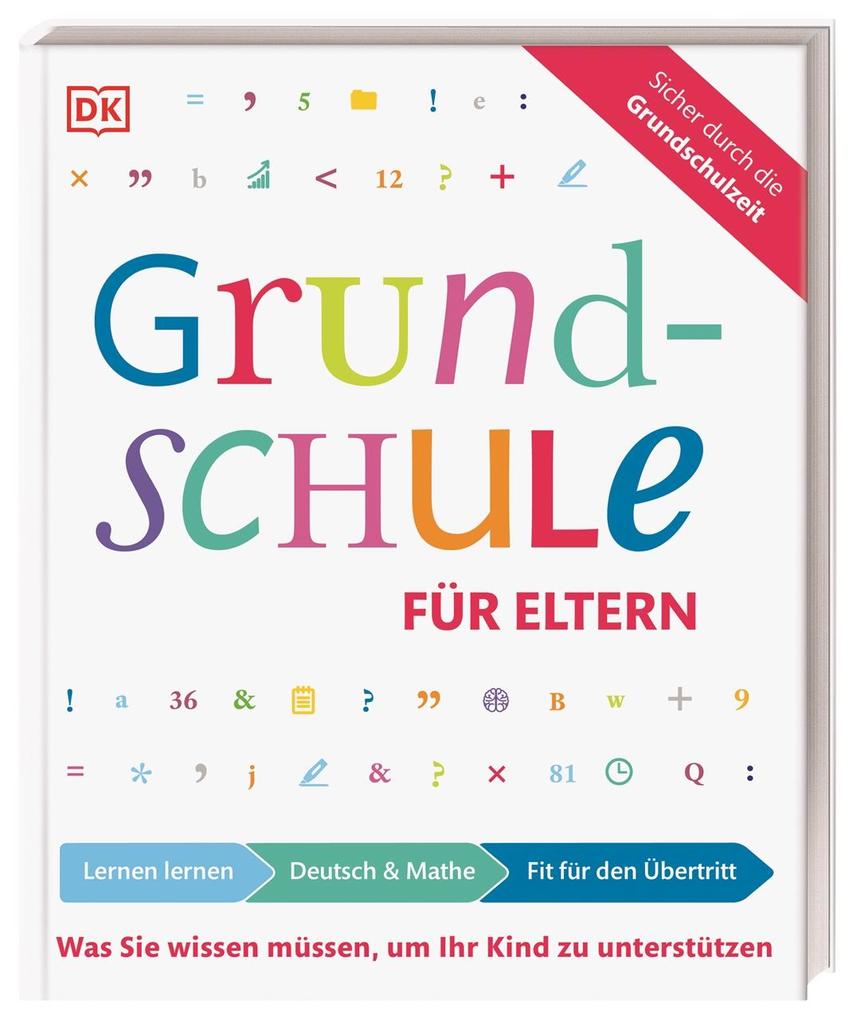 Grundschule für Eltern: Lernen lernen Deutsch & Mathe Fit für den Übertritt von Dorling Kindersley Verlag