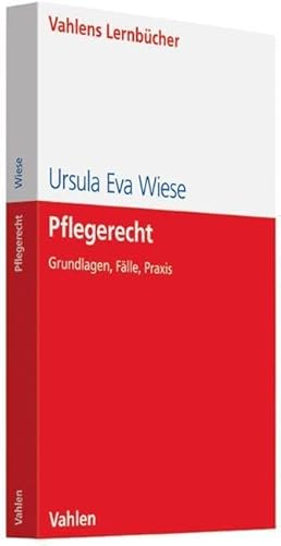 Pflegerecht: Grundlagen, Fälle, Praxis (Lernbücher für Wirtschaft und Recht)