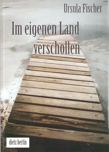 Im eigenen Land verschollen: Opfer inner- und außerhalb des Stacheldrahtes 1945 bis 1951 von Dietz Vlg Bln