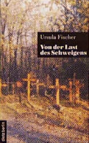 Von der Last des Schweigens von Dietz Vlg Bln,